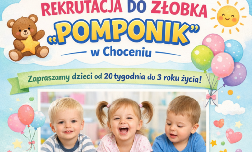 Zdjęcie do Rekrutacja do Żłobka &bdquo;Pomponik&rdquo; w Choceniu&nbsp;